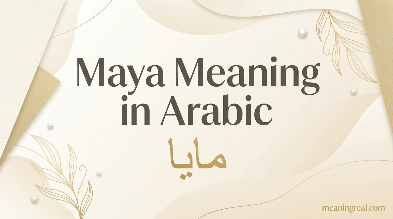 Maya Meaning in Arabic: What مايا Really Means