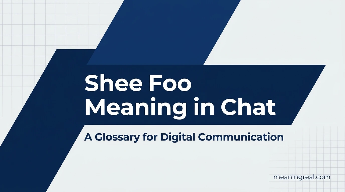 Shee Foo Meaning in Chat: What People Usually Mean It